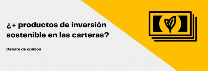 ¿Se nota entre los clientes una mayor demanda y aceptación de los activos financieros sostenibles?